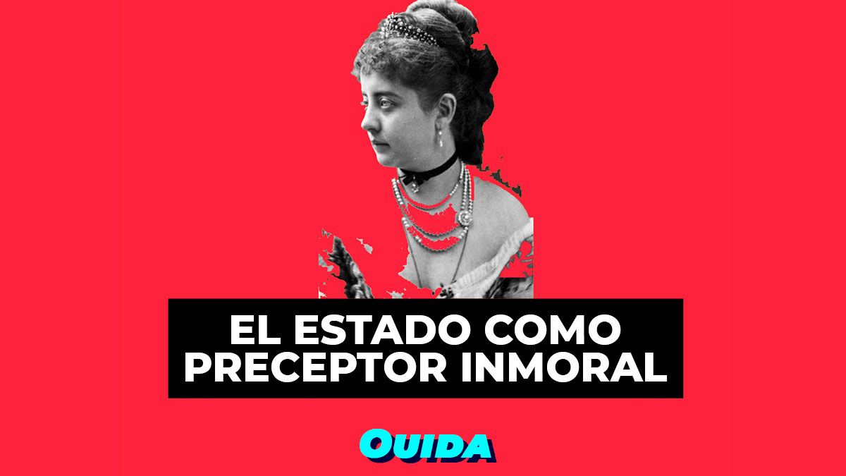 Ouida: El estado como preceptor inmoral (ensayo completo, 22 minutos)