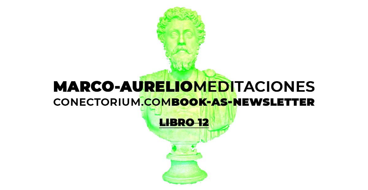 Marco Aurelio: Meditaciones, libro 12