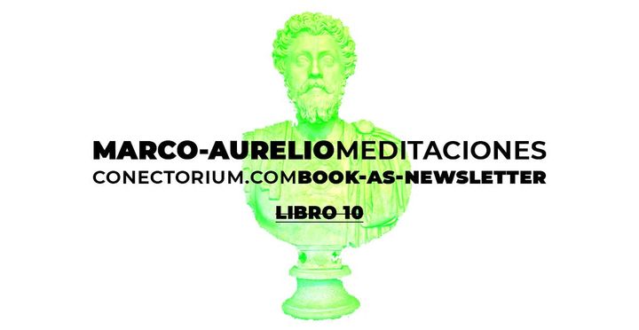 Marco Aurelio: Meditaciones, libro 10